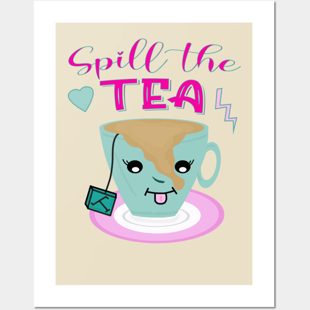 Spill the tea Wall Art by By Diane Maclaine